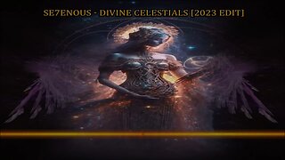 SE7ENOUS - Divine Celestials (DC Anthem) [2023 Edit]