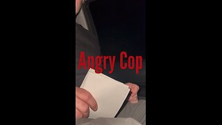 Angry cop