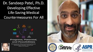 Dr. Sandeep Patel, Ph.D. - BARDA - Developing Effective Life-Saving Medical Countermeasures For All