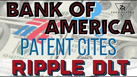 Bank Of America Patent Cites Ripple DLT