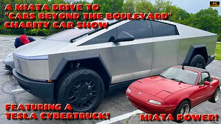 A Miata Drive To The "Cars Beyond The Boulevard" Charity Car Show - Featuring A Cybertruck