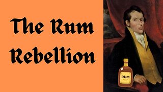 The Rum Rebellion