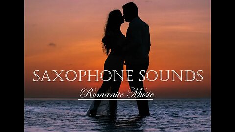 Romanic Saxophone Music - Relaxing Sounds - Fantastic Music