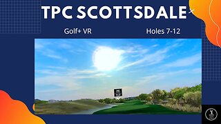 TPC Scottsdale Golf+ VR holes 7 12