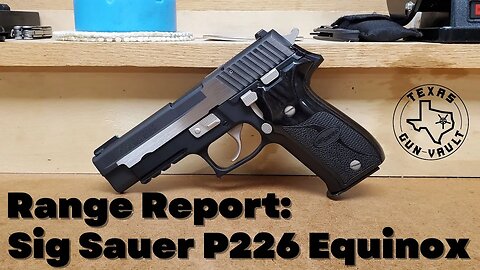 Range Report: Sig Sauer P226 Equinox (.40 S&W)