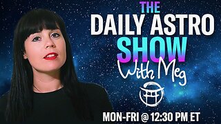 THE DAILY ASTRO SHOW with MEG - MAY 3