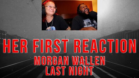 LALA'S FIRST REACTION VIDEO- Morgan Wallen - Last Night (Lyric Video)