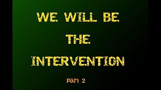 13.2 : We will be the Intervention