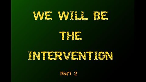 13.2 : We will be the Intervention