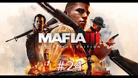 Mafia 3: Definitive Edition Walkthrough Gameplay Part 24 - CONFRONT DOC GASTON