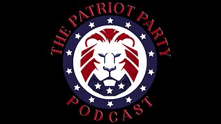 The Patriot Party Podcast: Julian Date 2460440 I Live at 6pm EST