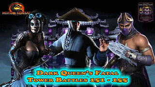 MK Mobile. Dark Queen's Fatal Tower Battles 151 - 155