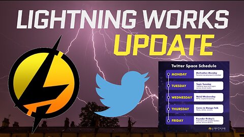 Lightning Works Update! Join the daily Twitter spaces