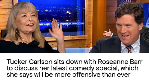 Tucker Carlson, Comedy Specia Roseanne Barr