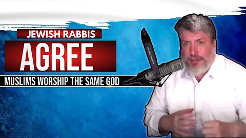 Jewish Rabbis Agree ALLAH is the One True God