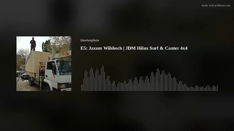 E5: Jaxom Wilsbech | JDM Hilux Surf & Canter 4x4