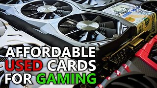 Great USED Graphics Cards for 1080p, 1440p, and 4K Gaming