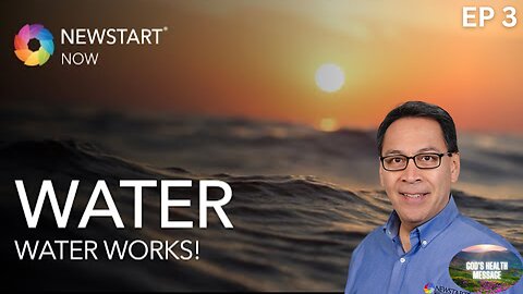 NEWSTART Now: (3/8) Water Works!: Water