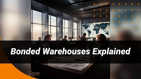 Navigating Bonded Warehouses: How They Streamline Shipping and Customs Clearance