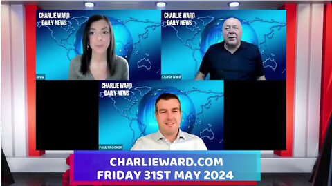CHARLIE WARD DAILY NEWS WITH PAUL BROOKER & DREW DEMI - FRIDAY 31ST MAY 2024