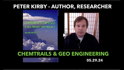 PETER KIRBY: CHEMTRAILS, GEO ENGINEERING, NEW MANHATTAN PROJECT