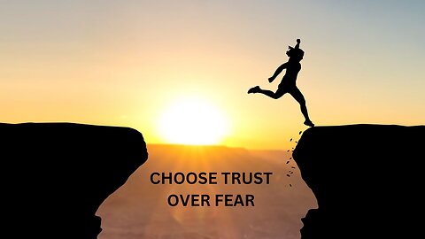 CHOOSE TRUST OVER FEAR ~ JARED RAND 05-06-24 #2168