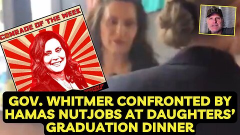 Gov Whitmer confronted by Hamas NutJobs at Daughter's Graduation Dinner