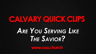 Are You Serving Like The Savior?