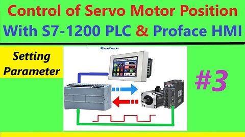 S0003 - Control of Servo Motor Position with S7-1200 PLC and Proface HMI - Part 3