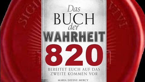 Ihr dürft keine Angst haben, denn das, was Ich verspreche, gehört euch - (Buch der Wahrheit Nr 820)