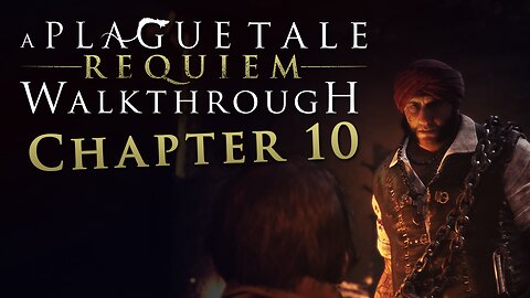 A Plague Tale: Requiem Walkthrough - Chapter 10: Bloodline - All Collectibles, Hard Difficulty