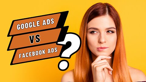 Google Ads vs Facebook Ads Which is better for your marketing?