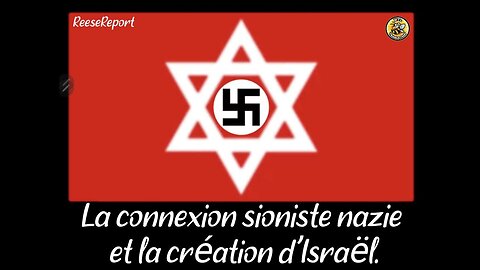 La connexion sioniste nazie et la création d’Israël.