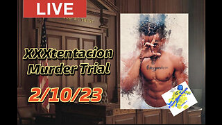 XXXtentacion update: LIVE Murder TRIAL 2/10/23