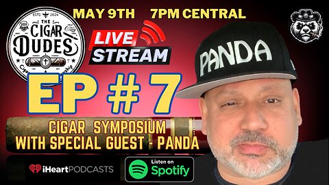 EP# 7 Cigar Symposium with special guest - Panda