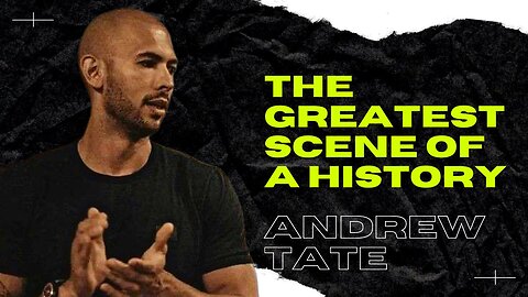 THE GREATEST SCENE OF HISTORY BY | ANDREW TATE |