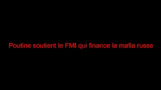 Poutine soutient le FMI qui finance la mafia russe