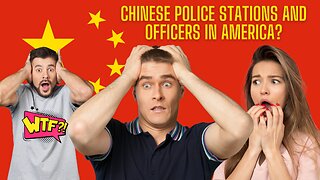 China Has Police Stations in the USA and other Shocking Undermining of the USA!