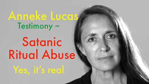 Annke Lucas - Testimony of Satanic Ritual Abuse👺 Don’t you dare look away. We ALL MUST see 👀