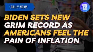 Biden Sets New Grim Record As Americans Feel The Pain of Inflation