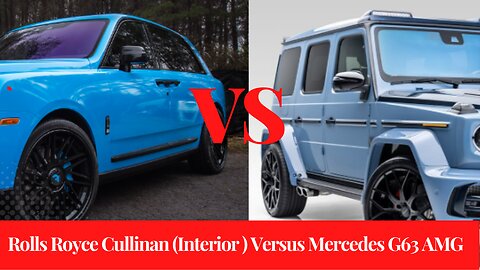 Rolls Royce Cullinan (Interior) Versus Mercedes G63 AMG