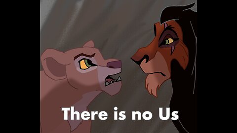 There is no us(lion king)