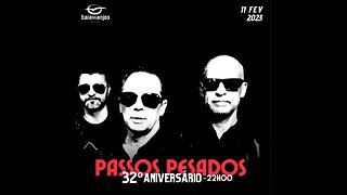 LIVE: Passos Pesados - 32º Aniversario - Baia dos Anjos Ponta Delgada Azores Portugal - 11.02.2023