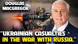 Douglas Macgregor - What's Happening with Ukraine and Russia