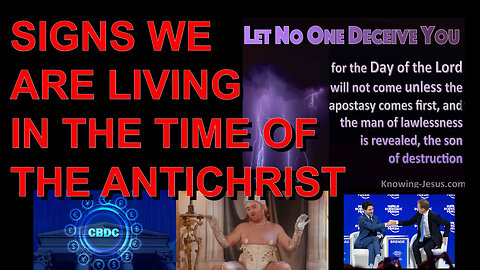 SIGNS WE ARE LIVING IN THE TIME OF THE ANTICHRIST
