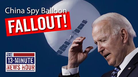 The REAL Meaning of the Chinese Spy Balloon; Biden's Leadership Blunder | Bobby Eberle Ep. 519