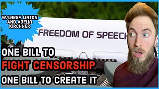 One Bill to Fight Censorship, One Bill to Create More