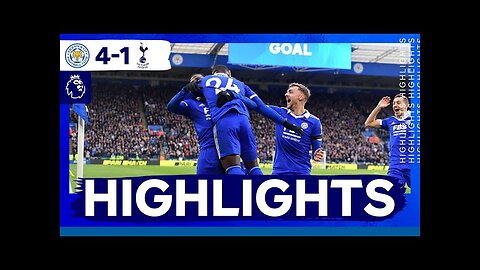 Leicester City 4 Tottenham 1 | Premier League Highlights