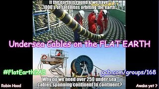 Undersea Cables on the FLAT EARTH