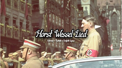 Horst Wessel Lied [German + Turkish + English Lyrics]